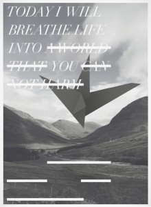 Today I will breathe life into you.jpg